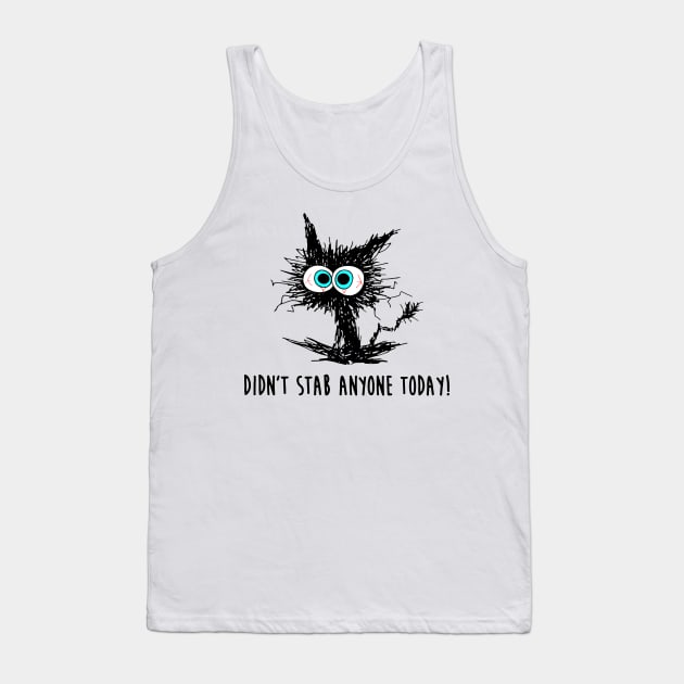 Black Cat Funny Didn't Stab Anyone Today Tank Top by Gearlds Leonia